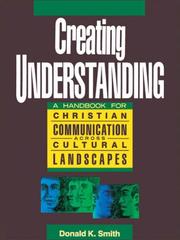 Cover of: Creating understanding: a handbook for Christian communication across cultural landscapes