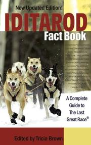 Cover of: Iditarod Fact Book: A Complete Guide to the Last Great Race