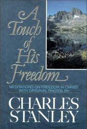 Cover of: A touch of his freedom: meditations on freedom in Christ, with original photos