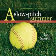 Cover of: A Slow-pitch Summer, My Rookie Senior Softball Season