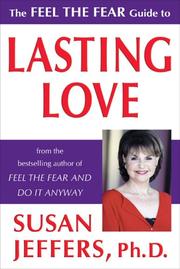 Cover of: The Feel the Fear Guide to Lasting Love by Susan Jeffers