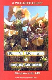 Cover of: Supreme properties of Hoodia gordonii: part of a new weight control revolution in the combat against the metabolic syndrome x (y and z ...)
