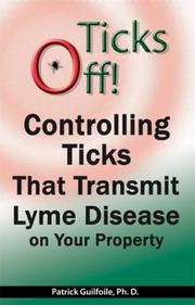 Cover of: Ticks Off! Controlling Ticks That Transmit Lyme Disease on Your Property