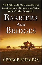 Cover of: Barriers and Bridges: A Biblical Guide to Understanding Impairments, Afflictions, and Suffering within Today's World