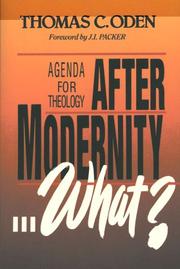 After modernity-- what? by Thomas C. Oden