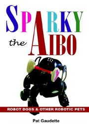 Cover of: Sparky the Aibo: Robot Dogs & Other Robotic Pets
