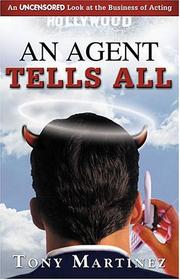 Cover of: agent tells all | Martinez, Tony agent.