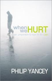 Cover of: When We Hurt: Prayer, Preparation & Hope for Life's Pain (Yancey, Phillip)