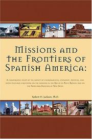 Missions and the frontiers of Spanish America by Robert H. Jackson