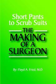 Cover of: Short Pants to Scrub Suits the Making of a Surgeon