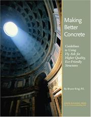 Cover of: Making Better Concrete: Guidelines to Using Fly Ash for Higher Quality, Eco-Friendly Structures