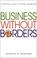 Cover of: Business Without Borders