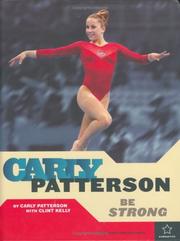 Cover of: Carly Patterson: Be Strong (Positively for Kids Books: Gymnastics)