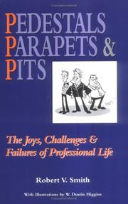 Cover of: Pedestals, parapets & pits: the joys, challenges & failures of professional life