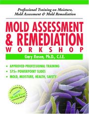 Cover of: Mold Assessment & Remediation Workshop: Professional Training on Moisture, Mold Assessment and Mold Remediation