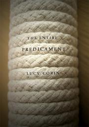 Cover of: The Entire Predicament by Lucy Corin