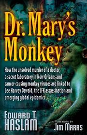 Cover of: Dr. Mary's Monkey: How the Unsolved Murder of a Doctor, a Secret Laboratory in New Orleans and Cancer-Causing Monkey Viruses are Linked to Lee Harvey Oswald, ... Assassination and Emerging Global Epidemics