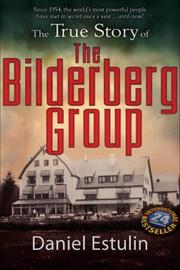 Cover of: The True Story of the Bilderberg Group