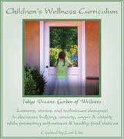 Cover of: Children's Wellness Curriculum: Lessons, stories and techniques designed to decrease bullying, anxiety, anger & obesity while promoting self-esteem & healthy food choices. (Indigo Dreams)