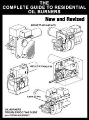 Cover of: The Complete Guide To Residential Oil Burners New and Revised | James Ries