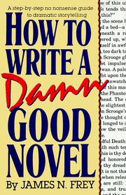 Cover of: How to write a damn good novel by James N. Frey
