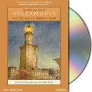 Cover of: The Rise and Fall of Alexandria: Birthplace of the Modern Mind