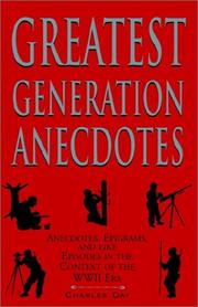 Cover of: Greatest generation anecdotes: anecdotes, epigrams and like episodes in the context of the WW II era