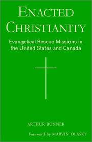 Cover of: Enacted Christianity: Evangelical Rescue Missions in the United States and Canada