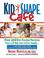 Cover of: KidShape Cafe