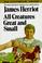Cover of: All Creatures Great and Small