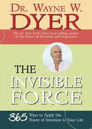 Cover of: The Invisible Force: 365 Ways to Apply the Power of Intention to Your Life