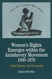 Women's rights emerges within the anti-slavery movement, 1830-1870 by Kathryn Kish Sklar