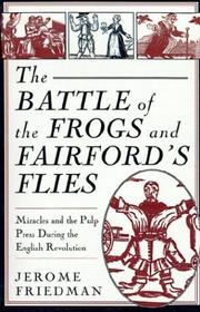 Cover of: The battle of the frogs and Fairford's flies: miracles and the pulp press during the English Revolution