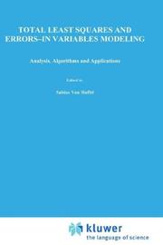 Total least squares and errors-in-variables modeling : analysis, algorithms and applications