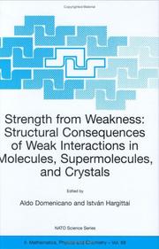 Strength from weakness : structural consequences of weak interactions in molecules, supermolecules, and crystals