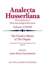 Cover of: The Creative Matrix of The Origins: Dynamisms, Forces and the Shaping of Life (Analecta Husserliana)