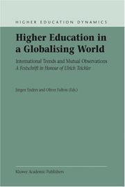 Higher education in a globalising world : international trends and mutual observations : a festschrift in honour of Ulrich Teichler