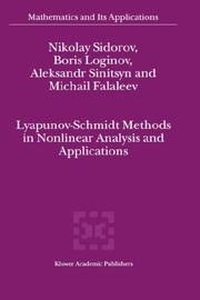 Lyapunov-Schmidt methods in nonlinear analysis & applications by Nikolay Sidorov, Boris Loginov, A.V. Sinitsyn, M.V. Falaleev