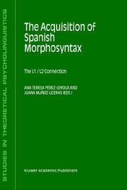 The acquisition of Spanish morphosyntax : the L1/L2 connection