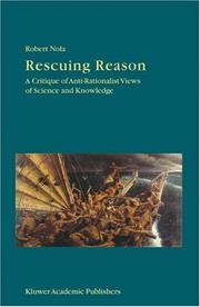 Rescuing reason : a critique of anti-rationalist views of science and knowledge