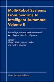 Multi-robot systems : from swarms to intelligent automata : proceedings from the 2003 International Workshop on Multi-Robot Systems