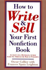 Cover of: How to Write and Sell Your First Nonfiction Book by Oscar Collier, Frances Spatz Leighton