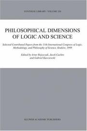 Philosophical dimensions of logic and science : selected contributed papers from the 11th International Congress of Logic, Methodology and Philosophy of Science, Krakow, 1999