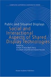 Public and situated displays : social and interactional aspects of shared display technologies