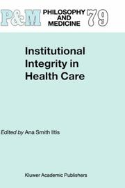 Cover of: Institutional Integrity in Health Care (Philosophy and Medicine)