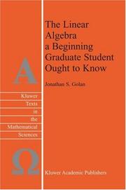 Cover of: The Linear Algebra a Beginning Graduate Student Ought to Know (Texts in the Mathematical Sciences)