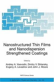 Nanostructured thin films and nanodispersion strengthened coatings