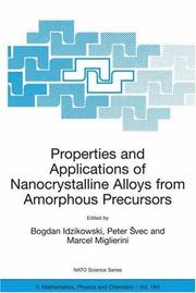Cover of: Properties and Applications of Nanocrystalline Alloys from Amorphous Precursors: Proceedings of the NATO Advanced Research Workshop on Properties and Applications ... from 9 - 15 June 2003. (Nato Science)