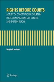 Cover of: Rights Before Courts: A Study of Constitutional Courts in Postcommunist States of Central and Eastern Europe