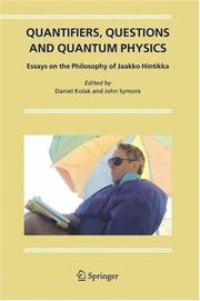 Cover of: Quantifiers, Questions and Quantum Physics: Essays on the Philosophy of Jaakko Hintikka
